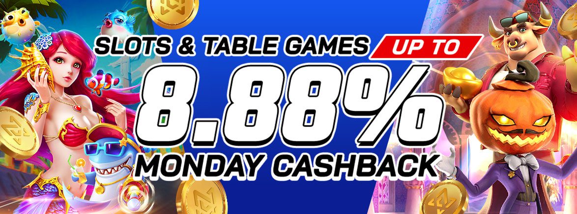 Slots & Table Games up to 8.88% Monday Cashback Slots & Table Games up to 8.88% Monday Cashback