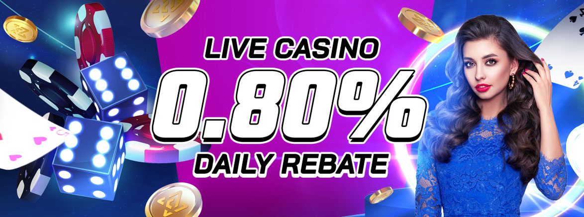 Live Casino 0.80% Unlimited Rebate Live Casino 0.80% Unlimited Rebate